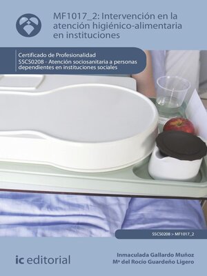 cover image of Intervención en la atención higiénico-alimentaria en instituciones. SSCS0208